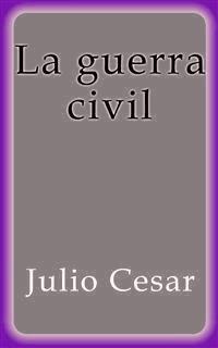 La guerra civil - Julio Cesar - E-Book