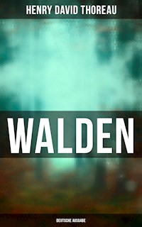 WALDEN - Deutsche Ausgabe - Henry David Thoreau - E-Book