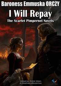 I Will Repay - Baroness Emmuska Orczy - E-Book
