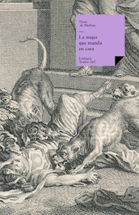 La mujer que manda en casa - Tirso de Molina - E-Book