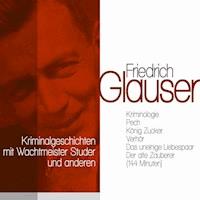 Klassische Kriminalgeschichten mit Wachtmeister Studer und anderen - Friedrich Glauser - Hörbuch