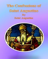 The Confessions of Saint Augustine - Saint Augustine - E-Book