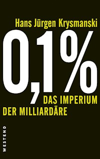0,1 % - Das Imperium der Milliardäre - Hans Jürgen Krysmanski - E-Book
