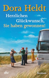 Herzlichen Glückwunsch, Sie haben gewonnen! - Dora Heldt - E-Book