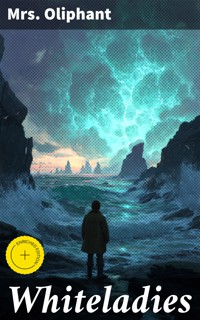 Whiteladies - Mrs.oliphant - E-Book