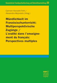 Mündlichkeit im Französischunterricht: Multiperspektivische Zugänge/ L'oralité dans l'enseignement du français: Perspectives multiples -  - E-Book