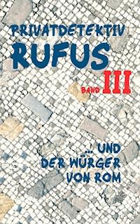 Privatdetektiv Rufus III - M.G. Scultetus - E-Book
