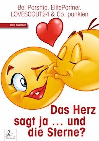 Das Herz sagt ja ... und die Sterne? - Imre Kusztrich - E-Book