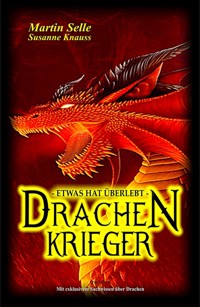 Drachenkrieger - Etwas hat überlebt ... - Martin Selle - E-Book