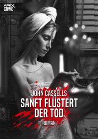 SANFT FLÜSTERT DER TOD - John Cassells - E-Book