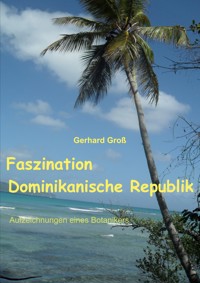 Faszination Dominikanische Republik - Gerhard Groß - E-Book
