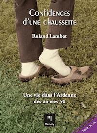 Confidences d'une chaussette - Roland Lambot - E-Book