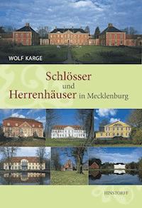 Schlösser und Herrenhäuser in Mecklenburg - Wolf Karge - E-Book