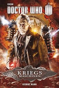 Doctor Who: Kriegsmaschinen - George Mann - E-Book