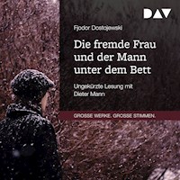 Die fremde Frau und der Mann unter dem Bett - Fjodor Dostojewski - Hörbuch