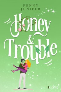 Honey & Trouble (Bellbook University 2) - Penny Juniper - E-Book