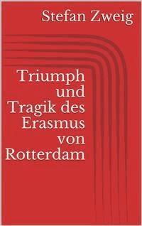 Triumph und Tragik des Erasmus von Rotterdam - Zweig Stefan - E-Book