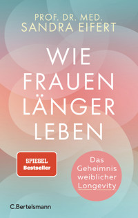 Wie Frauen länger leben - Sandra Eifert - E-Book