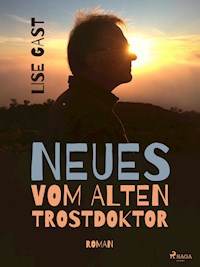 Neues vom alten Trostdoktor - Lise Gast - E-Book