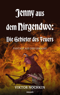 Jenny aus dem Nirgendwo: Die Gebieter des Feuers - Viktor Nochkin - E-Book