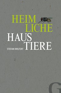 Heimliche Haustiere - Stefan Wilfert - E-Book