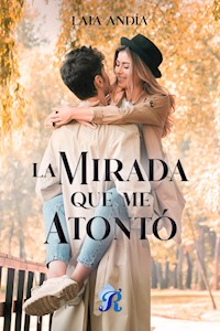 La mirada que me atontó - Laia Andia - E-Book