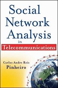 Social Network Analysis in Telecommunications - Carlos Andre Reis Pinheiro - E-Book