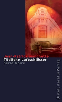 Tödliche Luftschlösser - Jean-Patrick Manchette - E-Book