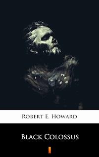 Black Colossus - Robert E. Howard - E-Book