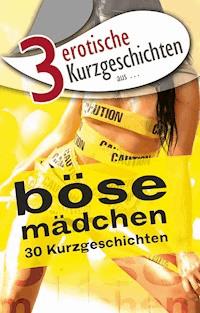 3 erotische Kurzgeschichten aus: "Böse Mädchen" - Ulla Jacobsen - E-Book