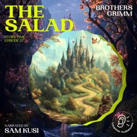 The Salad (Story Time, Episode 57) - Brothers Grimm - Hörbuch