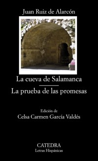 La cueva de Salamanca; La prueba de las promesas - Juan Ruiz de Alarcón - E-Book