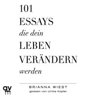 101 Essays, die dein Leben verändern werden - Brianna Wiest - Hörbuch