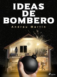 Ideas de bombero - Andreu Martín - E-Book