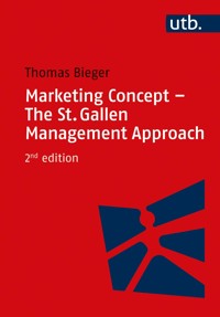 Marketing Concept - The St. Gallen Management Approach - Thomas Bieger - E-Book