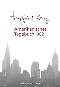 Amerikanisches Tagebuch 1962 - Siegfried Lenz - E-Book