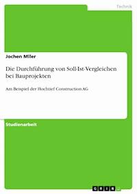 Die Durchführung von Soll-Ist-Vergleichen bei Bauprojekten - Jochen Mller - E-Book