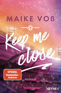 Keep Me Close - Maike Voß - E-Book
