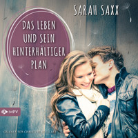 Das Leben und sein hinterhältiger Plan (ungekürzt) - Sarah Saxx - Hörbuch