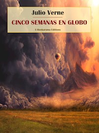Cinco semanas en globo - Julio Verne - E-Book