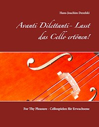 Avanti Dilettanti- Lasst das Cello ertönen! - Hans-Joachim Dezelski - E-Book