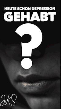 Heute schon Depression gehabt? - JK S - E-Book