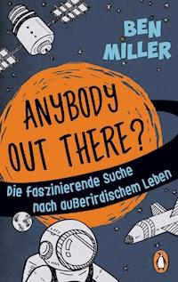 ANYBODY OUT THERE? - Бен Миллер - E-Book