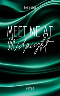 Meet Me At Midnight - Lea Busch - E-Book