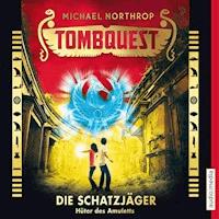 Tombquest - Die Schatzjäger. Hüter des Amuletts - Michael Northrop - Hörbuch