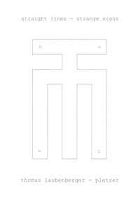 straight lines - strange signs - Thomas Laubenberger - Pletzer - E-Book
