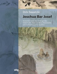 Jeschua Bar Josef - Dirk Sawatzki - E-Book