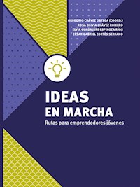 Ideas en marcha - Gregorio Chávez Ortega - E-Book