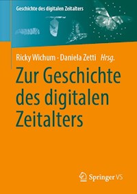 Zur Geschichte des digitalen Zeitalters -  - E-Book