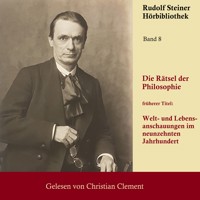 Die Rätsel der Philosophie - Rudolf Steiner - Hörbuch